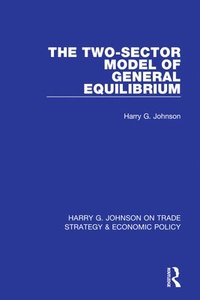 bokomslag The Two-Sector Model of General Equilibrium