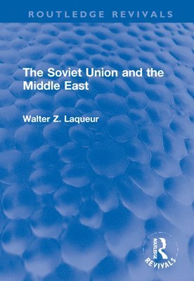 bokomslag The Soviet Union and the Middle East