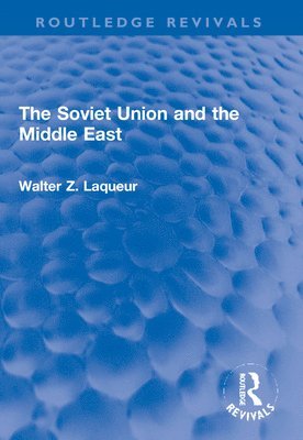 bokomslag The Soviet Union and the Middle East