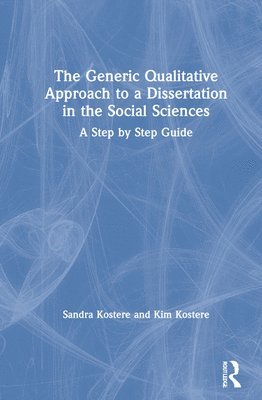 bokomslag The Generic Qualitative Approach to a Dissertation in the Social Sciences