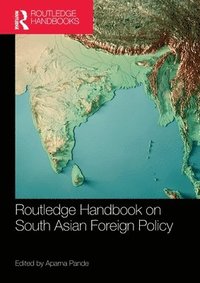 bokomslag Routledge Handbook on South Asian Foreign Policy