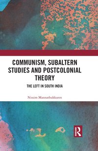 bokomslag Communism, Subaltern Studies and Postcolonial Theory