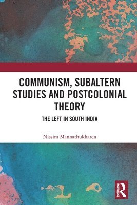 Communism, Subaltern Studies and Postcolonial Theory 1