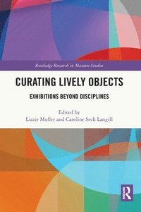 bokomslag Curating Lively Objects