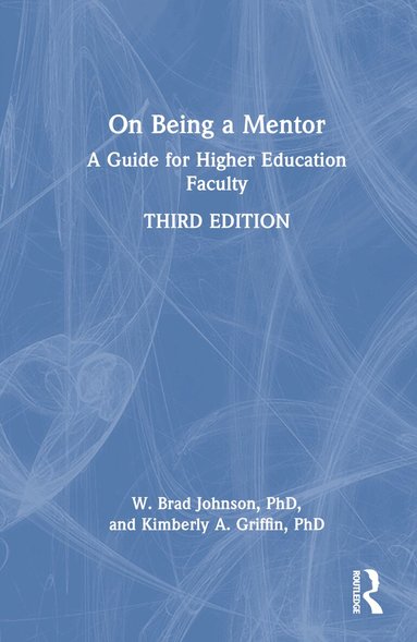 W. Brad Johnson, Kimberly A. Griffin - On Being a Mentor, Inbunden