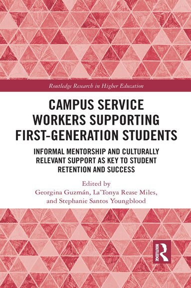 Georgina Guzmán, La’Tonya Miles, Stephanie Youngblood - Campus Service Workers Supporting First-Generation Students, Inbunden