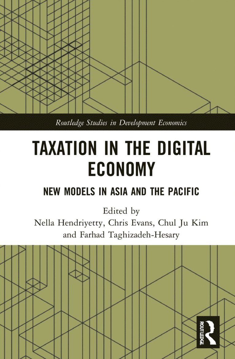 Nella Hendriyetty, Chris Evans, Chul Ju Kim, Farhad Taghizadeh-Hesary, Japan) Taghizadeh-Hesary, Farhad (Tokai University - Taxation in the Digital Economy, Inbunden