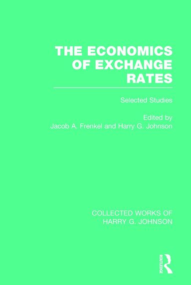 Jacob Frenkel, Harry Johnson - Economics of Exchange Rates (Collected Works of Harry Johnson), Häftad