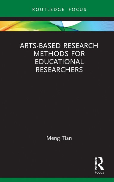 bokomslag Arts-based Research Methods for Educational Researchers