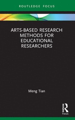 bokomslag Arts-based Research Methods for Educational Researchers