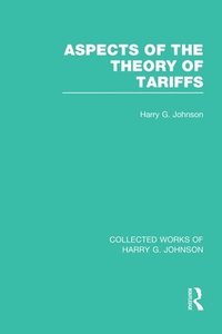 bokomslag Aspects of the Theory of Tariffs  (Collected Works of Harry Johnson)