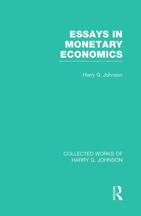 bokomslag Essays in Monetary Economics  (Collected Works of Harry Johnson)