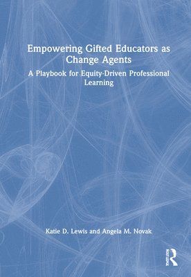 Empowering Gifted Educators as Change Agents 1