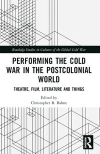 bokomslag Performing the Cold War in the Postcolonial World