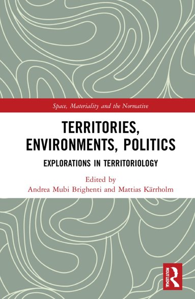 Andrea Mubi Brighenti, Mattias Kärrholm - Territories, Environments, Politics, Inbunden