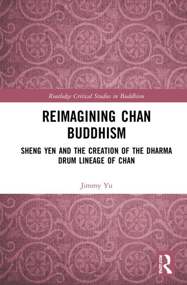 Jimmy Yu - Reimagining Chan Buddhism, Häftad
