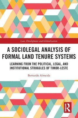 Bernardo Ribeiro de Almeida, The Netherlands.) Almeida, Bernardo Ribeiro de (Leiden Law School - Sociolegal Analysis of Formal Land Tenure Systems, Häftad