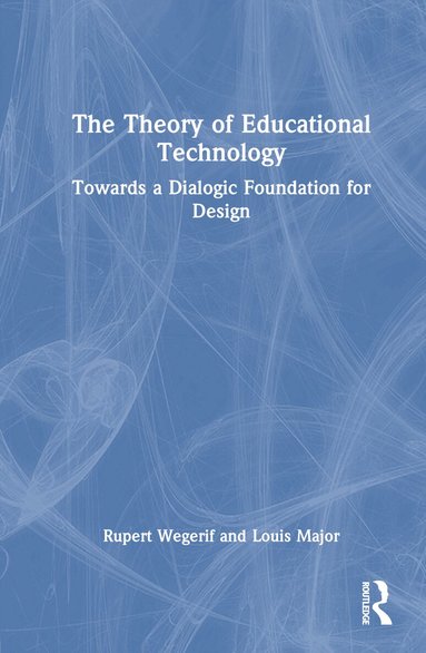 Rupert Wegerif, Louis Major - Theory of Educational Technology, Inbunden