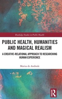 bokomslag Public Health, Humanities and Magical Realism