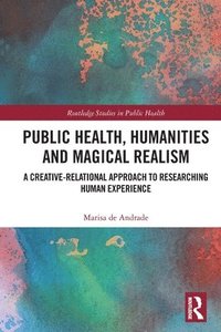 bokomslag Public Health, Humanities and Magical Realism