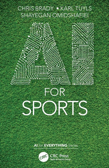 Chris Brady, Karl Tuyls, Shayegan Omidshafiei - AI for Sports, Inbunden