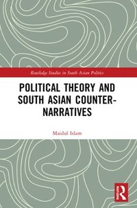 bokomslag Political Theory and South Asian Counter-Narratives