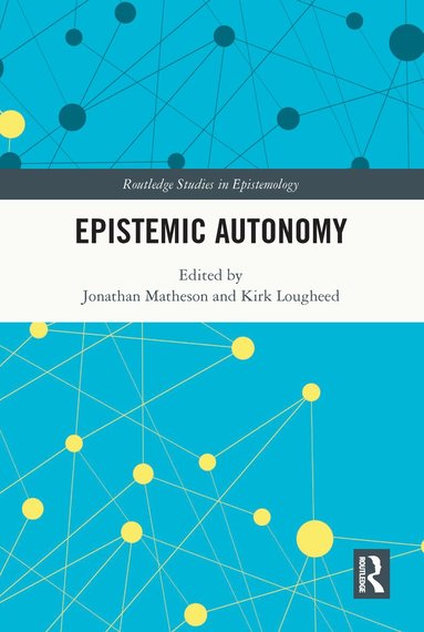 Jonathan Matheson, Kirk Lougheed - Epistemic Autonomy, Häftad