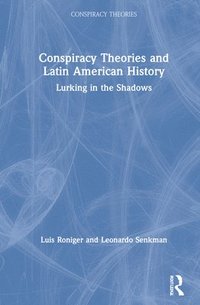 bokomslag Conspiracy Theories and Latin American History