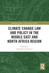 bokomslag Climate Change Law and Policy in the Middle East and North Africa Region