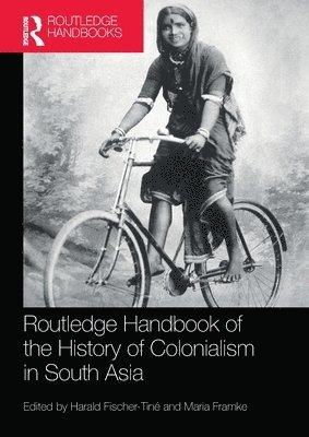 bokomslag Routledge Handbook of the History of Colonialism in South Asia