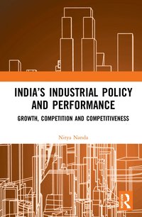 bokomslag Indias Industrial Policy and Performance