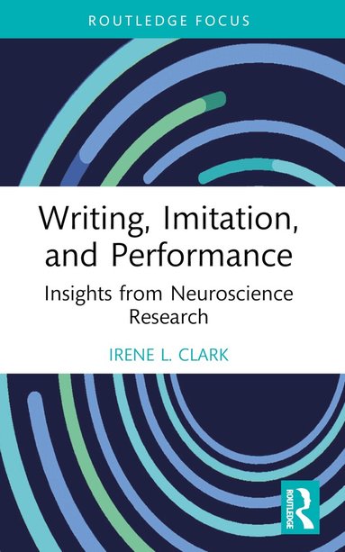 Irene L. Clark - Writing, Imitation, and Performance, Häftad