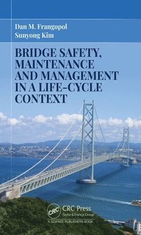 bokomslag Bridge Safety, Maintenance and Management in a Life-Cycle Context