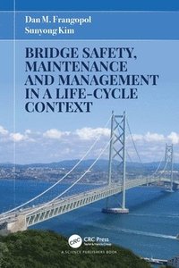 bokomslag Bridge Safety, Maintenance and Management in a Life-Cycle Context