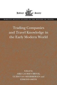 bokomslag Trading Companies and Travel Knowledge in the Early Modern World