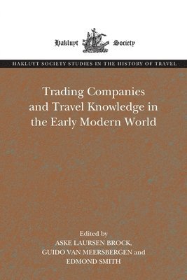 bokomslag Trading Companies and Travel Knowledge in the Early Modern World