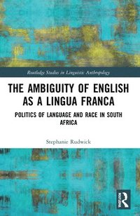 bokomslag The Ambiguity of English as a Lingua Franca