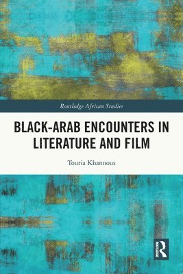bokomslag BlackArab Encounters in Literature and Film