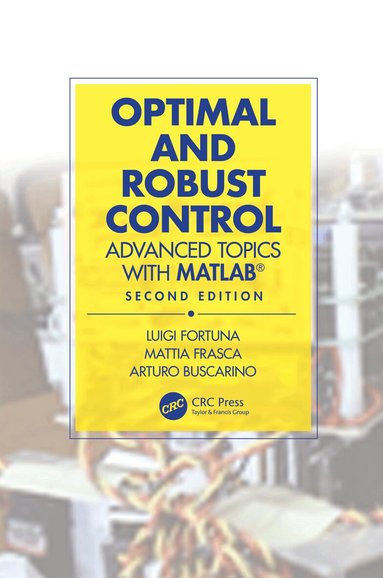 Luigi Fortuna, Mattia Frasca, Arturo Buscarino - Optimal and Robust Control, Häftad