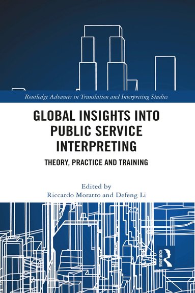 Riccardo Moratto, Defeng Li - Global Insights into Public Service Interpreting, Häftad