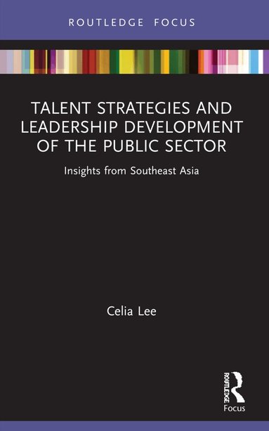 Celia Lee - Talent Strategies and Leadership Development of the Public Sector, Häftad