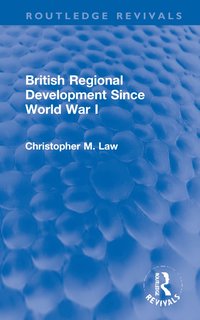 bokomslag British Regional Development Since World War I