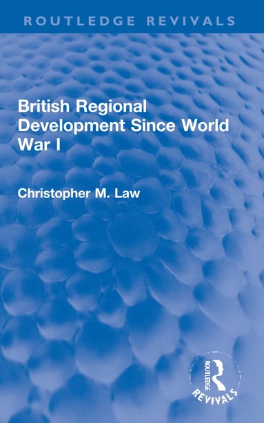 bokomslag British Regional Development Since World War I