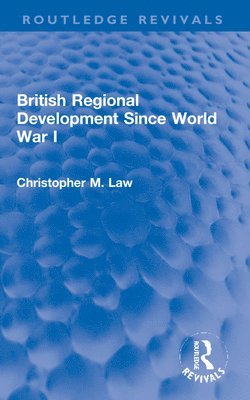 Christopher M. Law - British Regional Development Since World War I, Häftad