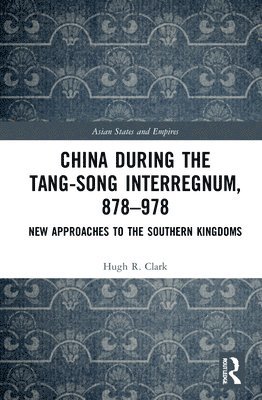 China during the Tang-Song Interregnum, 878978 1