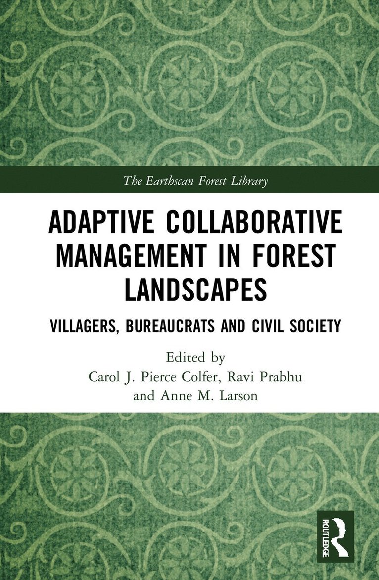 Carol J. Pierce Colfer, Ravi Prabhu, Anne M. Larson - Adaptive Collaborative Management in Forest Landscapes, Häftad