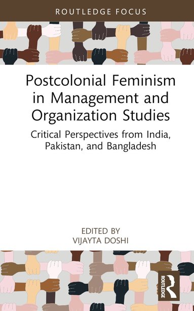Vijayta Doshi - Postcolonial Feminism in Management and Organization Studies, Inbunden