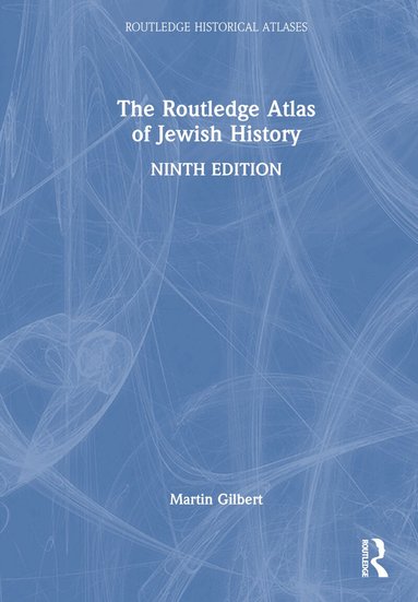 Martin Gilbert - Routledge Atlas of Jewish History, Inbunden