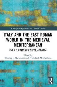 bokomslag Italy and the East Roman World in the Medieval Mediterranean