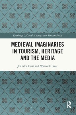 bokomslag Medieval Imaginaries in Tourism, Heritage and the Media